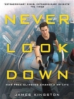 Image for Never look down  : how free climbing changed my life