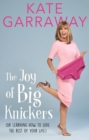 Image for The joy of big knickers  : (or learning to love the rest of your life)