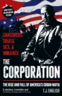 Image for The corporation  : gangsters, drugs, sex &amp; violence