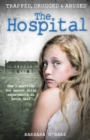 Image for The hospital  : how I survived the secret child experiments at Aston Hall
