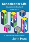 Image for Schooled for life  : education in England, 1945-2015