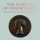 Image for Pursuit of Immortality: Masterpieces from the Scher Collection of Portrait Medals