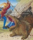 Image for Medieval monsters  : terrors, aliens, wonders