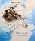 Image for Luise Kaish  : an American art legacy