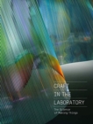 Image for Craft in the laboratory  : the science of making things