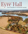 Image for The Material World of Eyre Hall : Revealing Four Centuries of Chesapeake History