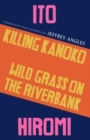 Image for Killing Kanoko  : Wild grass on the riverbank