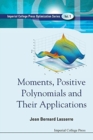 Image for Moments, Positive Polynomials And Their Applications