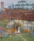 Image for Creating the countryside  : the rural idyll past and present