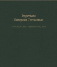Image for Important European Terracottas: Tomasso Brothers Fine Art