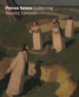 Image for Patron saints  : collecting Stanley Spencer