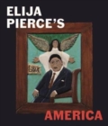 Image for Elijah Pierce&#39;s America