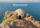 Image for Metamorphosis  : the reuse of Albanian bunkers from the communist era