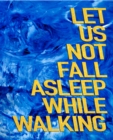 Image for Let us not fall asleep while walking