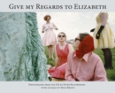 Image for Give my regards to Elizabeth