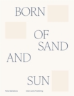 Image for Born of the sand and sun