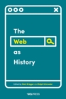 Image for The web as history: using web archives to understand the past and the present