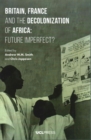 Image for Britain, France and the decolonization of Africa  : future imperfect?