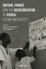 Image for Britain, France and the decolonization of Africa: future imperfect?