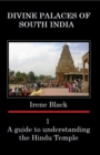 Image for Divine Palaces of South India : A guide to understanding the Hindu Temple : 1 : A guide to understanding the Hindu Temple