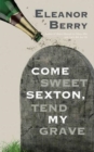 Image for Come sweet sexton, tend my grave