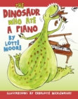 Image for Dinosaur Who Ate A Piano
