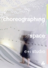 Image for Choreographing space