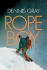 Image for Rope Boy : A life of climbing from Yorkshire to Yosemite