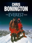 Image for The Everest years: the challenge of the world&#39;s highest mountain