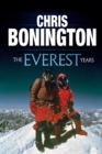 Image for The Everest Years : The challenge of the world&#39;s highest mountain