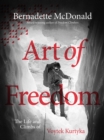 Image for Art of Freedom: The Life and Climbs of Voytek Kurtyka.