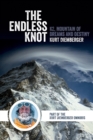 Image for The Endless Knot : K2, Mountain of Dreams and Destiny
