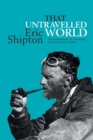 Image for That Untravelled World : The autobiography of a pioneering mountaineer and explorer