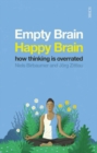 Image for Empty brain - happy brain  : how thinking is overrated
