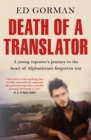 Image for Death of a translator  : a journalist&#39;s journey to the heart of Soviet Afghanistan