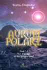 Image for Aurum Polare I: Part 1: The Dreamer of The Golden Land