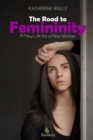 Image for The road to femininity: a new life for a new woman