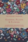 Image for Gardens &amp; Flowers: 100 Pocket Puzzles : Crosswords, Wordsearches and Verbal Brainteasers of All Kinds