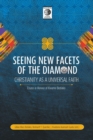 Image for Seeing New Facets of the Diamond: Christianity as a Universal Faith - Essays in Honour of Kwame Bediako