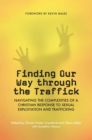 Image for Finding Our Way Through the Traffick: Navigating the Complexities of a Christian Response to Sexual Exploitation and Trafficking