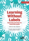 Image for Learning without labels  : improving outcomes for vulnerable pupils