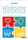 Image for Wholesome Leadership : Being authentic in self, school and system