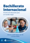Image for Bachillerato Internacional: 50 anos de educacion para un mundo mejor