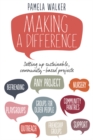 Image for Making a Difference: Setting Up Sustainable, Community-Based Projects