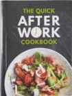 Image for The Quick After-Work Cookbook