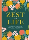 Image for A Zest For Life : Fresh, tasty recipes that will put a spring in your stride