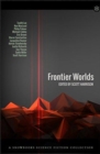 Image for Frontier worlds  : twelve stunning tales chronicling the future history of the human race