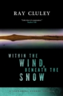 Image for Within the Wind, Beneath the Snow