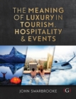 Image for The meaning of luxury in tourism, hospitality and events