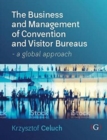 Image for The Business and Management of Convention and Visitor Bureaus